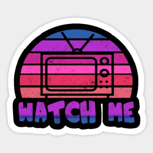 Watch Me Sticker